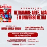 Casa de Cultura de Itaboraí recebe exposição especial em comemoração aos 60 anos de Ultraman